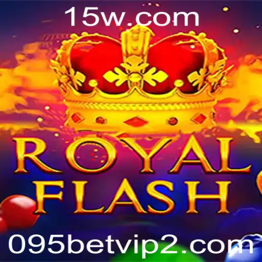 Explorando o Jogo RoyalFlash e a Tendência 095 Bet VIP